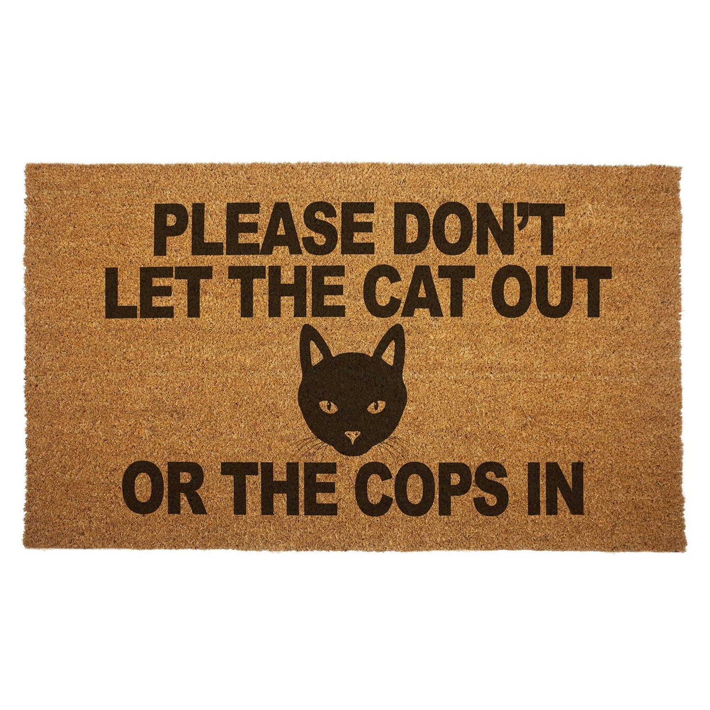 Please Don't Let the Cat Out or the Cops In Door Mat -  - Door Mat