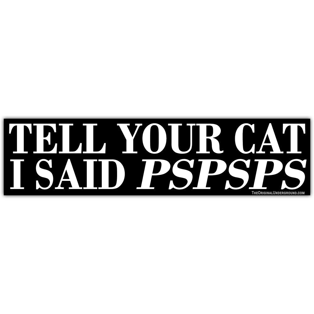 Tell Your Cat I Said PSPSPS Car Magnet - - Car Magnet