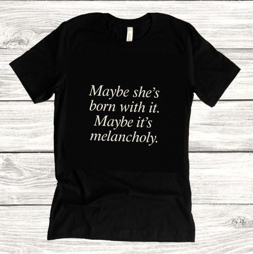 Maybe She's Born With It Maybe It's Melancholy 90s Style T-Shirt - Gothic Humor Tee - Alternative Fashion