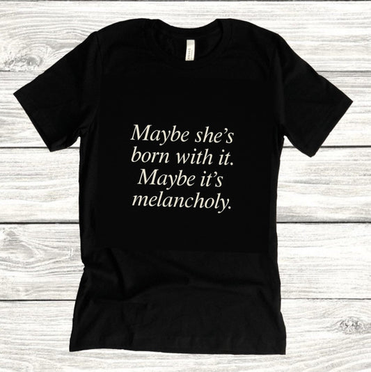 Maybe She's Born With It Maybe It's Melancholy 90s Style T-Shirt - Gothic Humor Tee - Alternative Fashion