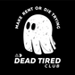 Dead Tired Crew Socks -  - Socks