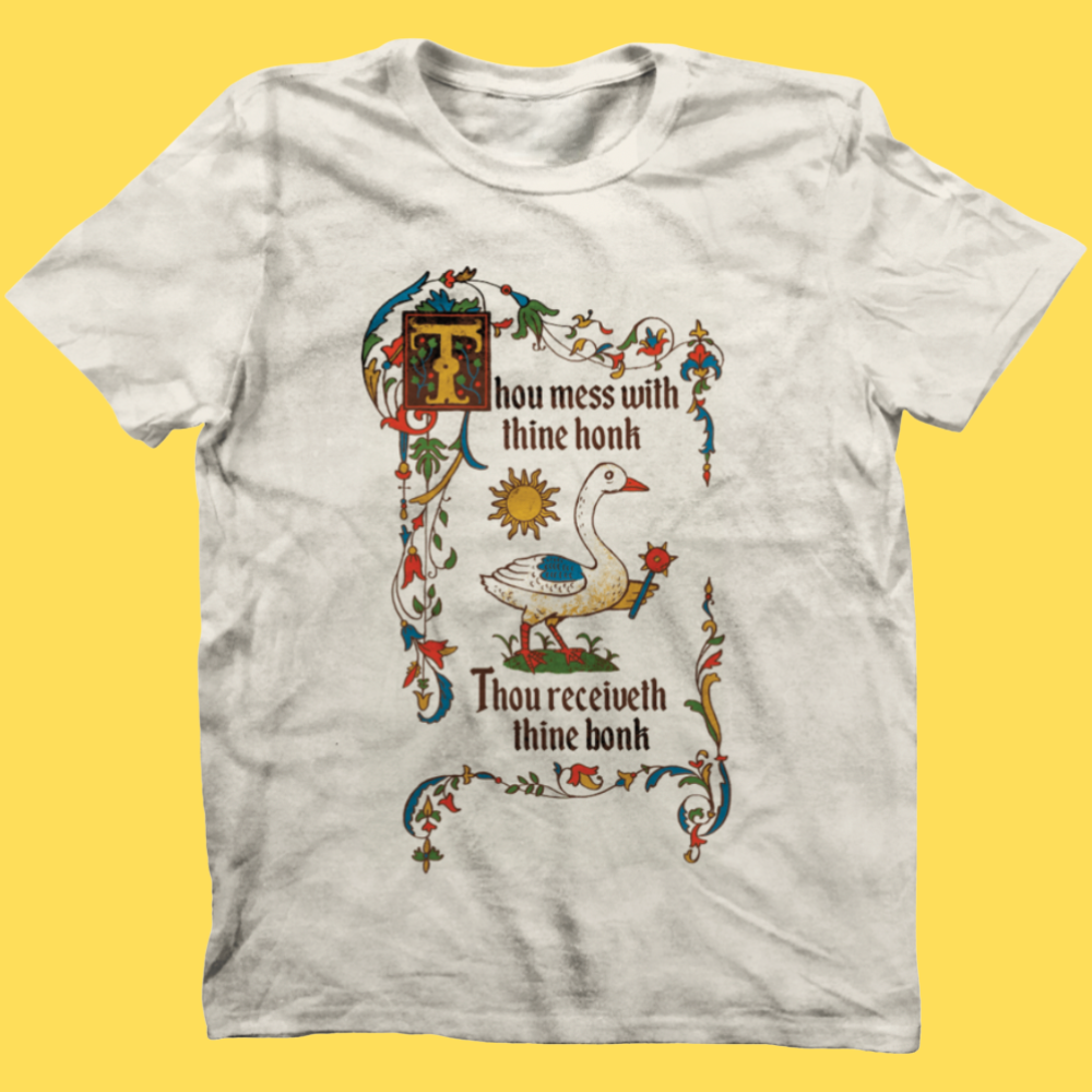 'Mess With Thine Honk' Shirt -  - T-Shirts