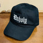 Unholy  -  Embroidered Dad Hat -  - 
