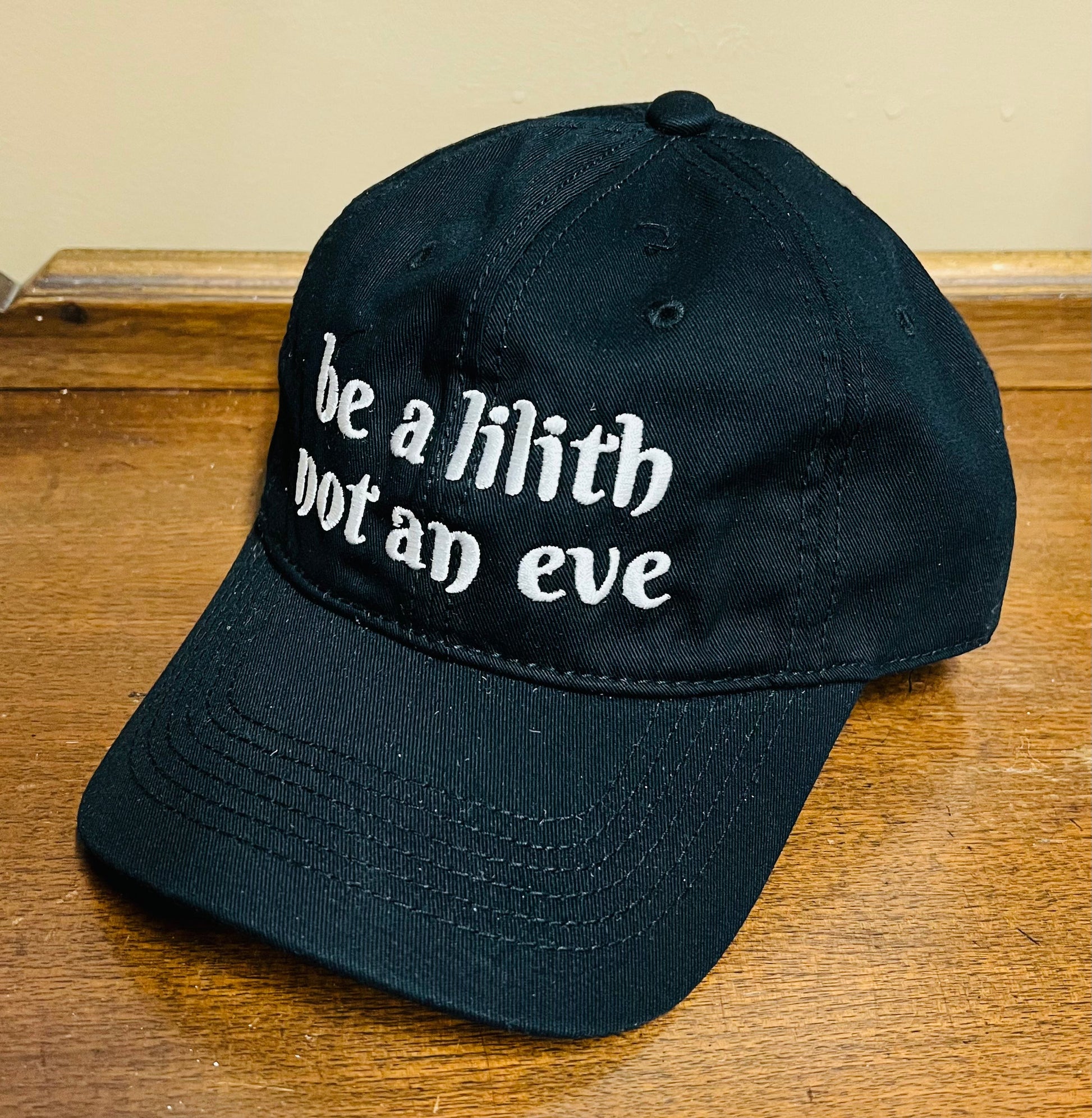 Be a lilith not an eve -  Embroidered Dad Hat -  - 