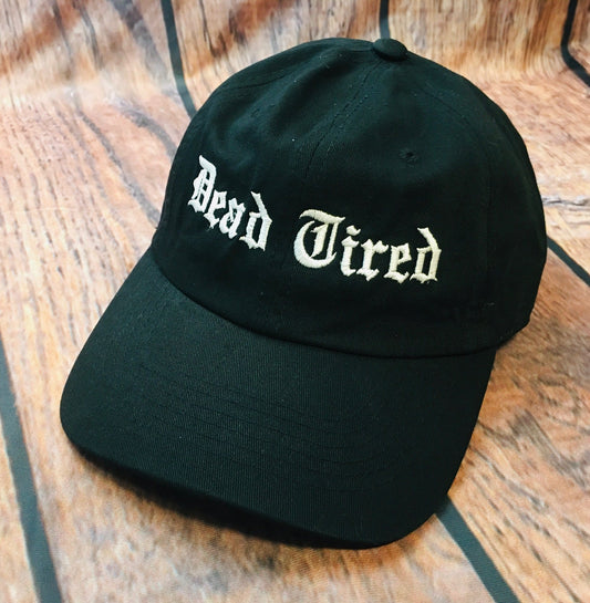 Dead Tired Embroidered Dad Hat - READY TO SHIP -  - 