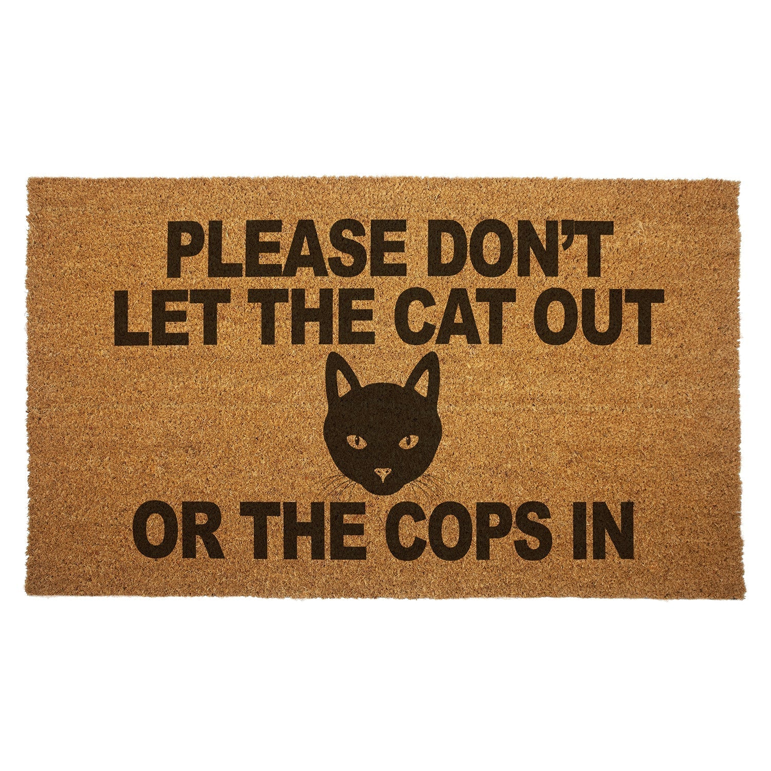 Please Don't Let the Cat Out or the Cops In Door Mat -  - Door Mat