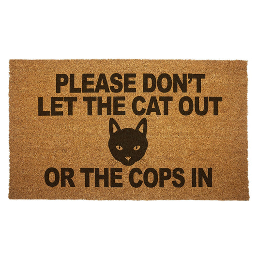 Please Don't Let the Cat Out or the Cops In Door Mat -  - Door Mat