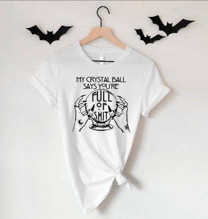 "My Crystal Ball Says" Witchy Tee - Unisex Shirt -  - Shirts