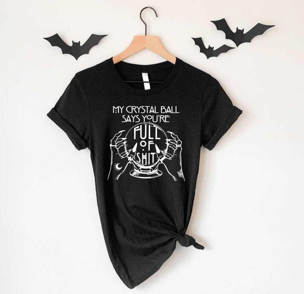 "My Crystal Ball Says" Witchy Tee - Unisex Shirt -  - Shirts