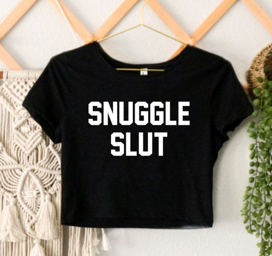 Snuggle Slut Cropped T-Shirt -  - Crop Top