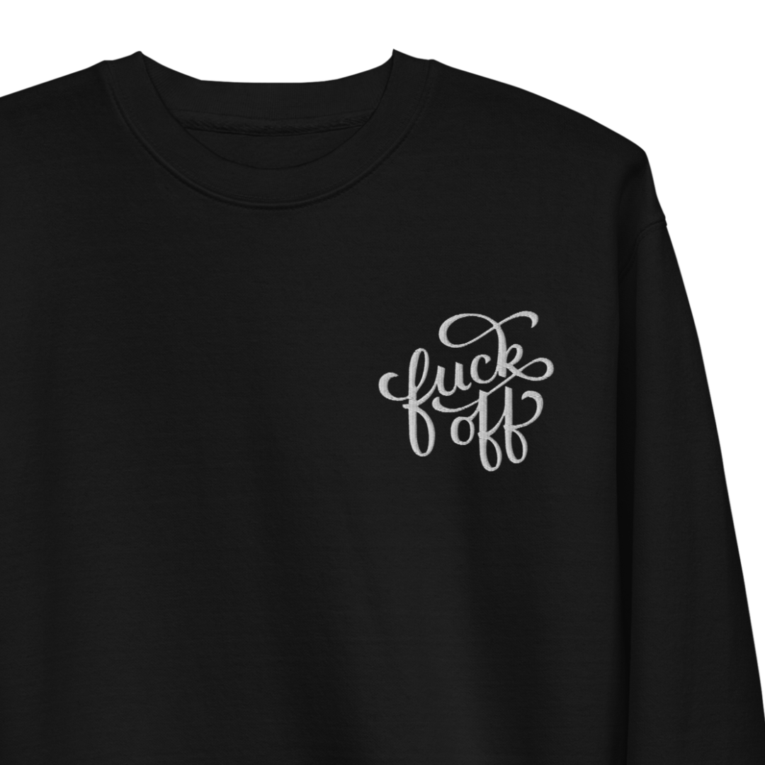 Fuck Off Embroidered Unisex Sweatshirt - Dark Humor Gothic Pullover