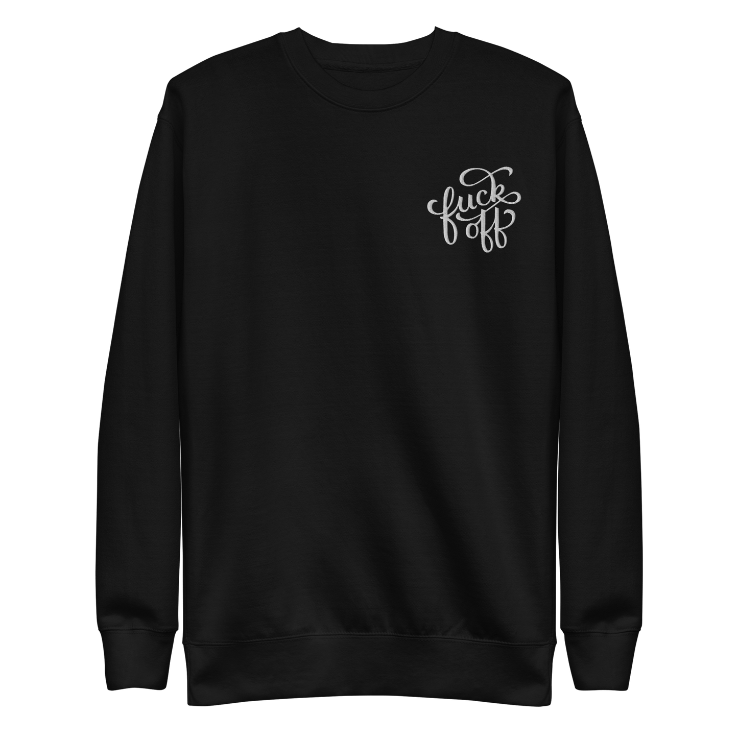 Fuck Off Embroidered Unisex Sweatshirt - Dark Humor Gothic Pullover