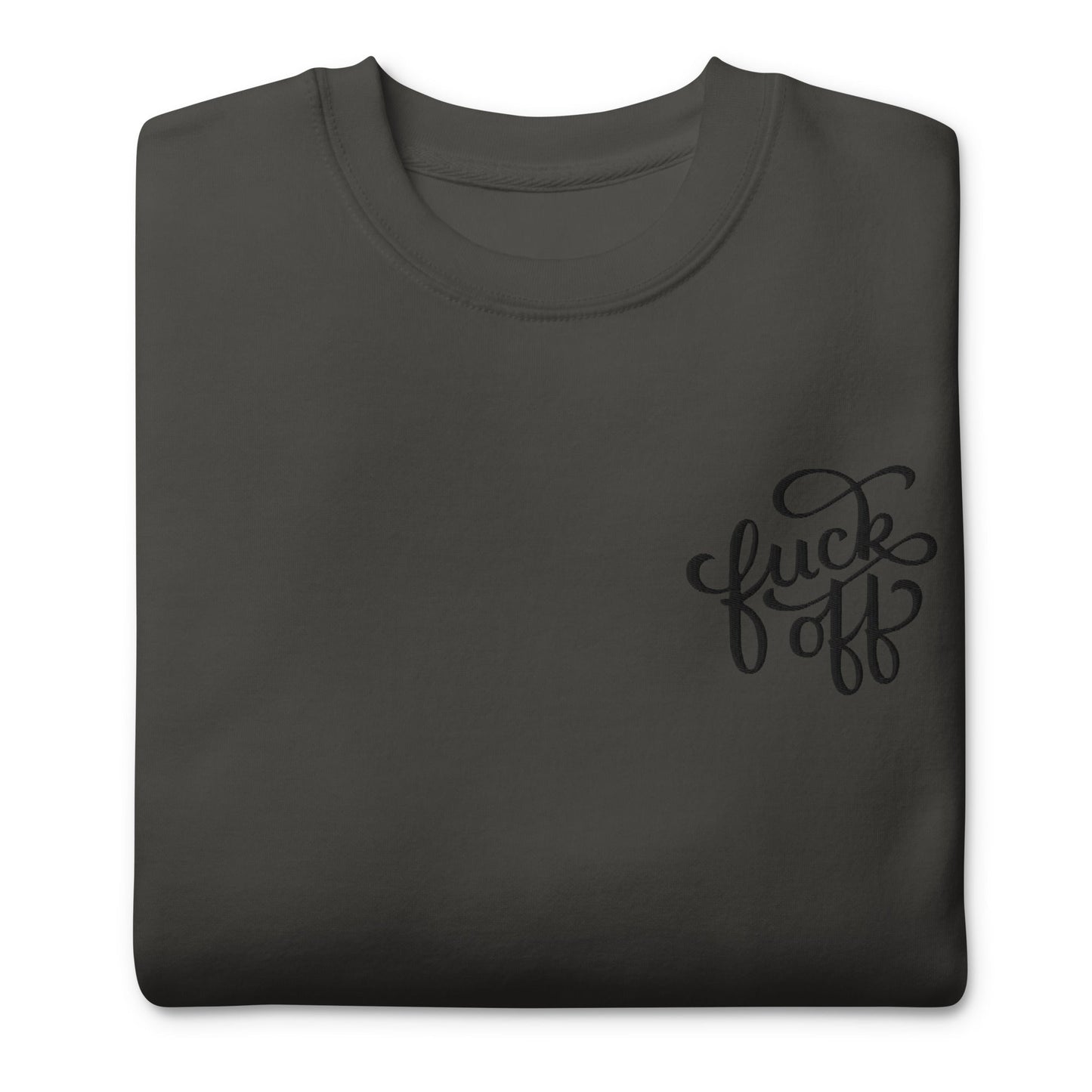 Fuck Off Embroidered Unisex Sweatshirt - Dark Humor Gothic Pullover
