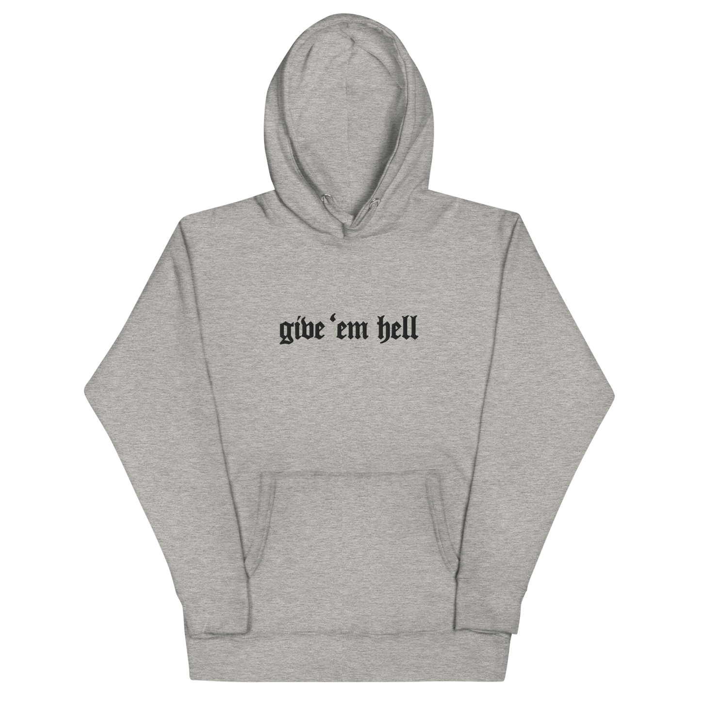Give 'Em Hell Unisex Hoodie