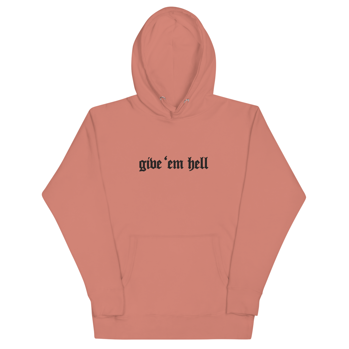 Give 'Em Hell Unisex Hoodie