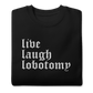 Live Laugh Lobotomy Embroidered Sweatshirt - Dark Humor Gothic Pullover