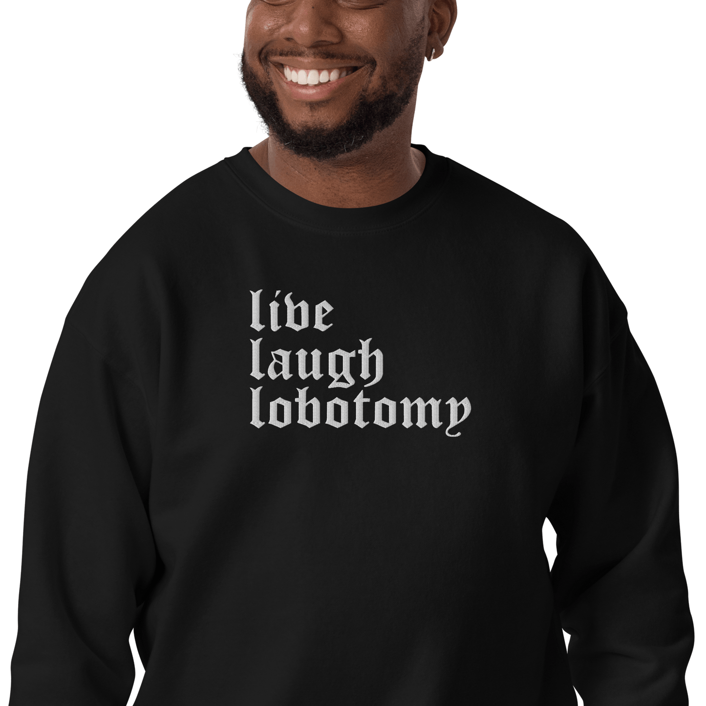 Live Laugh Lobotomy Embroidered Sweatshirt - Dark Humor Gothic Pullover