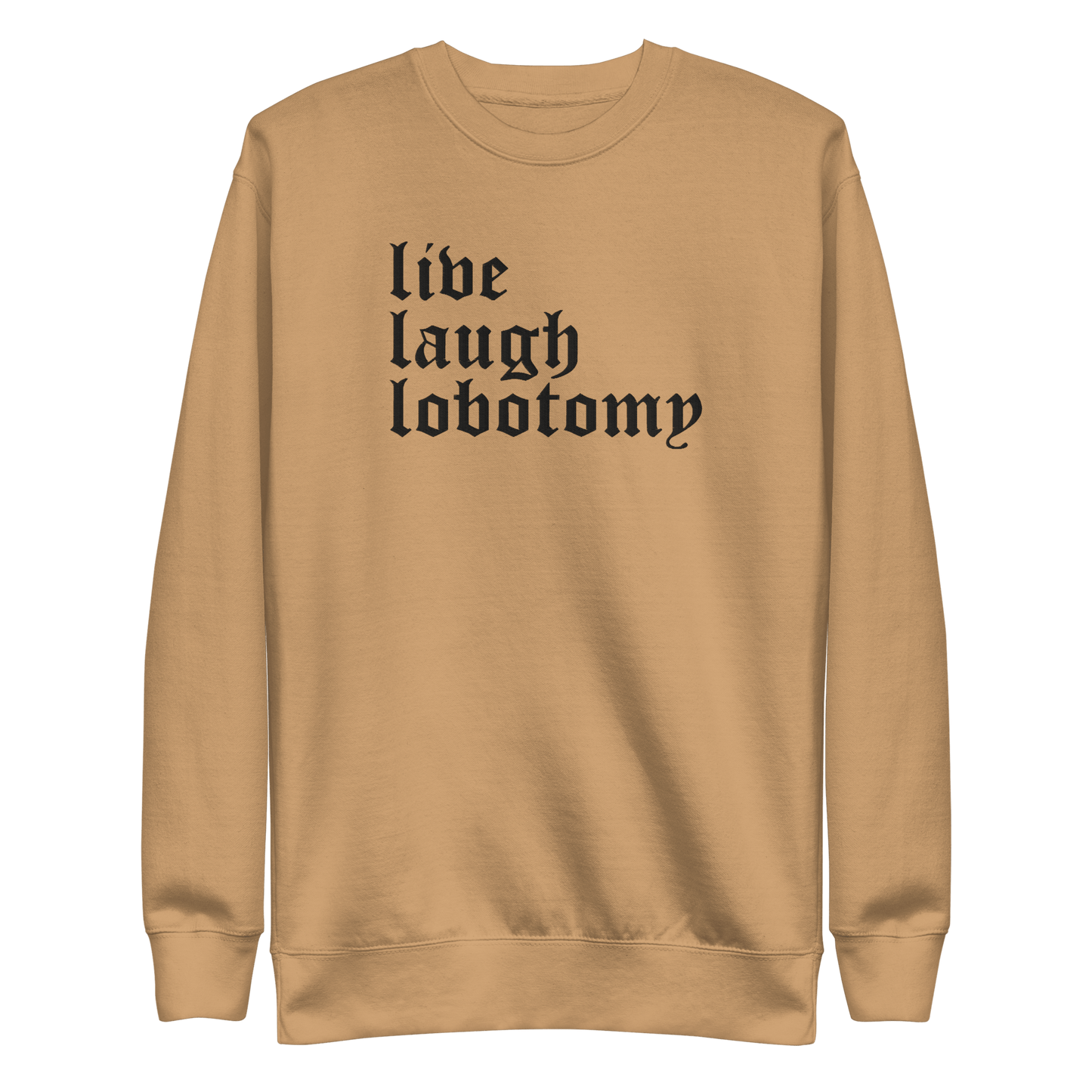 Live Laugh Lobotomy Embroidered Sweatshirt - Dark Humor Gothic Pullover