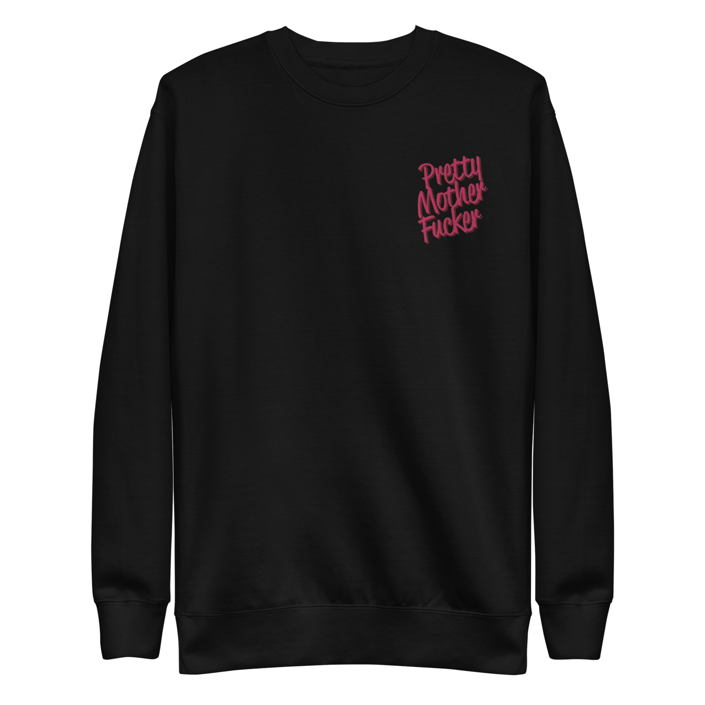 Pretty Mother Fucker Embroidered Unisex Sweatshirt